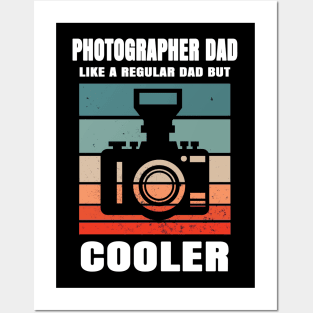 Photographer Dad Like A Regular Dad But Cooler Posters and Art